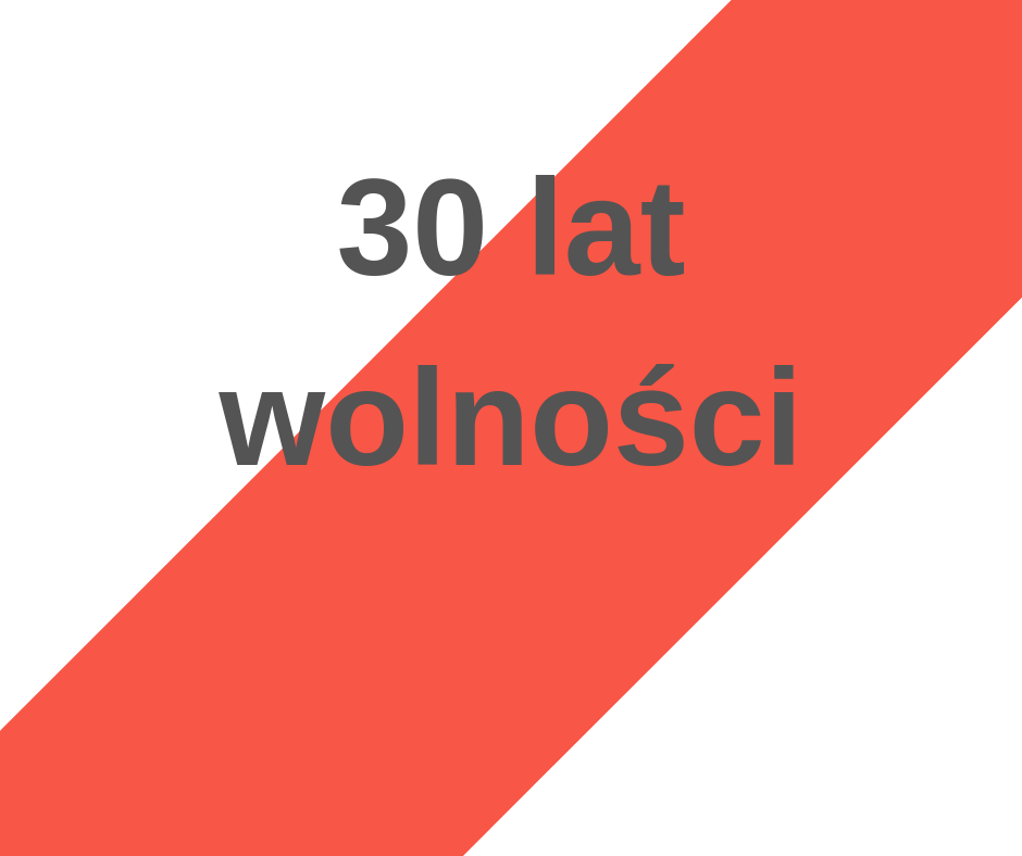 30 lat wolności - napisz co czujesz